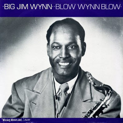 Big Jim Wynn - Blow Wynn Blow*