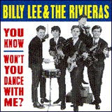 Lee, Billy & The Rivieras  - You Know 