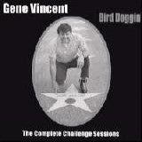 Vincent, Gene - Bird Doggin': The Complete Challenge Sessions