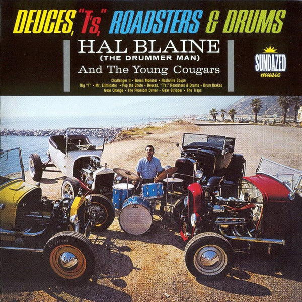Blaine, Hal - Deuces, "T's," Roadsters & Drums 
