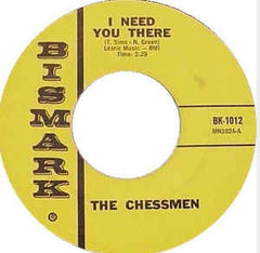 CHESSMEN|I NEED YOU THERE/SAD