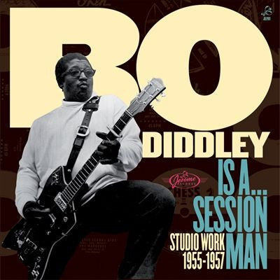Diddley, Bo - Is a...Sessionman!