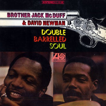 Brother Jack McDuff & David Newman - Double Barrelled Soul