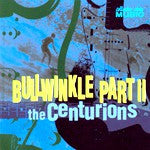 Centurions - Bullwinkle Part II