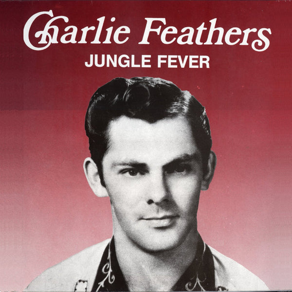 Feathers, Charlie|Jungle Fever