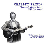 Patton, Charley|Some Of These Days I'll be Gone