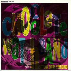 Chocolate Watchband  - Sitting There Standing Ep 