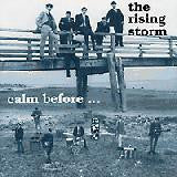 Rising Storm - Calm Before...