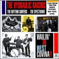 Hydraulic Raisins - Wailin´ in West Covina