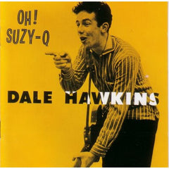 Hawkins, Dale |Oh! Suzy-Q