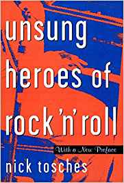 Unsung Heroes Of Rock n Roll|Nick Tosches*