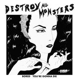 Destroy All Monsters| Bored (Col. Vinyl - Ltd ed. 500 c)