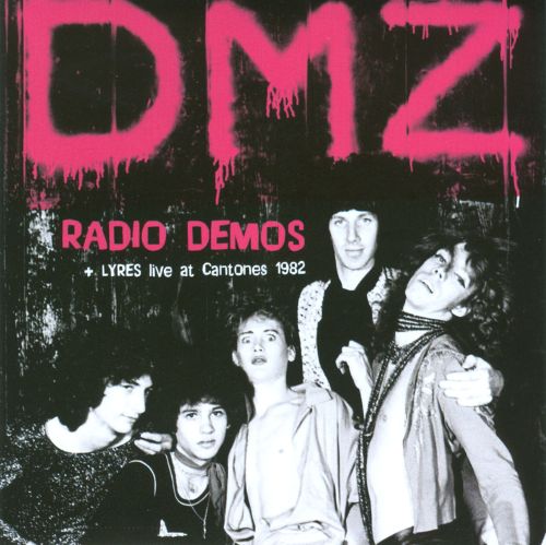 DMZ|RADIO DEMOS 1976 + Lyres LIVE AT CANTONES
