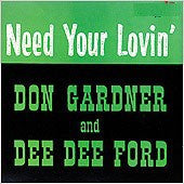 Gardner, Don & Dee Dee Ford - I Need Your Lovin