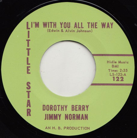 BERRY, DOROTHY & JIMMY NORMAN|I’M WITH YOU ALL THE WAY/ YOUR LOVE