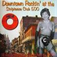 Downtown Rockin At The Striptease Club 500 - Various Artists