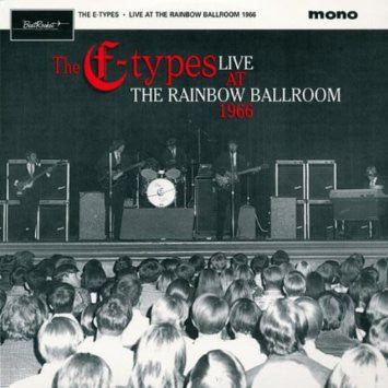 E-types  - Live At The Rainbow Ballroom 