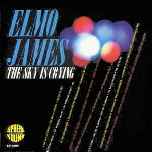 James, Elmore|The Sky is Crying