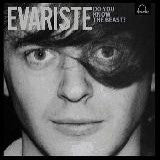 Evariste - Do You Know The Beast