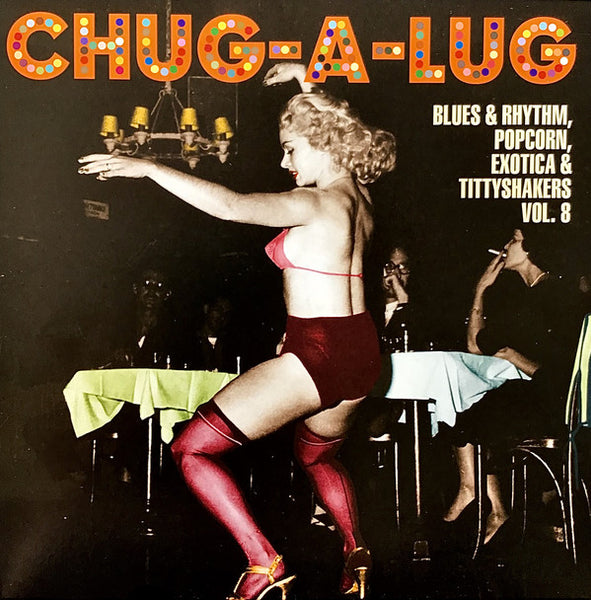 Chug-A-Lug – Exotic Blues & Rhythm Vol. 8|Various Artists