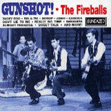 Fireballs  - Gunshot! 
