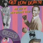 Get Low Down! The Soul Of New Orleans '65-'67  - Various Artists