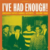 I've Had Enough! Unissued Sixties Garage Acetates Vol. 4 - Various Artists