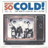Heart So Cold! The North Country 60 s Scene - Various Artists