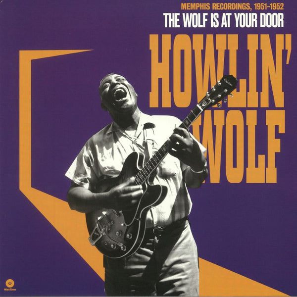 Howlin' Wolf|The Wolf Is At Your Door - Memphis Recordings 1951-1952 (180 g)