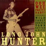 Hunter, Long John   - Oohh Wee Pretty Baby 