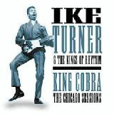 Turner, Ike & The Kings Of Rhythm - King Cobra - The Chicago Sessions