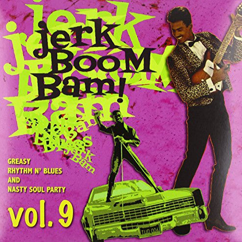 Jerk Boom Bam : Greasy Rhythm & Soul Party pt. 9  - Various Artists