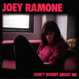 Ramone, Joey|Don't Worry About me