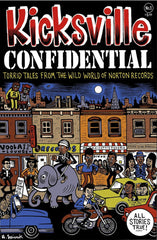 Kicksville Confidential|Torrid Tales From The Wild World Of Norton Records