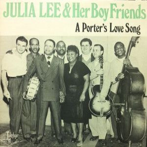 Lee, Julia  & Her Boy Friends - A Porter's Love Song*