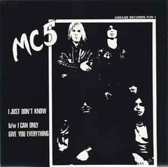 MC5| I Just Don't Know b/w I Can Only Give You Everything (Col. Vinyl)