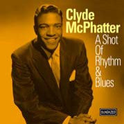 McPhatter, Clyde - A Shot Of Rhythm & Blues 