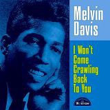 Davis, Melvin - I Won't Come Crawling Back To You