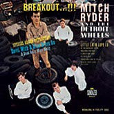 RYDER, MITCH  & THE DETROIT WHEELS - Breakout...!!!