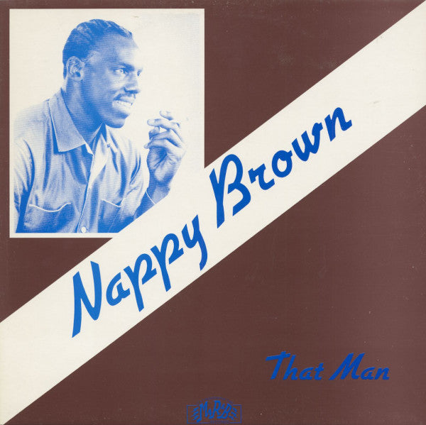 Brown, Nappy|That Man*