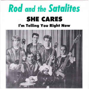 Rod & The Satalites|She Cares
