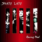 Shady Lady - Raving Mad