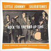 Little Johnny And The Silvertones  - Rock 'Til The End Of Time 