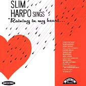 Harpo, Slim - Sings Raining In My Heart 