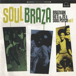 Soul Braza Vol. 1 Brazilian 60s & 70s Soul Psyh|Various Artists