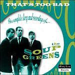 Soup Greens - That's Too Bad