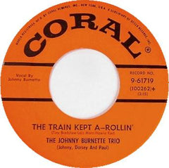 Burnette, Johnny Trio|The Train Kept a Rollin
