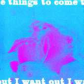 Things To Come - I Want Out