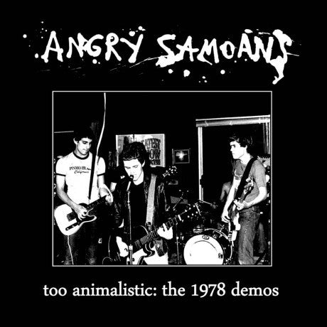 Angry Samoans|Too Animalistic: The 1978 Demos