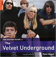 Velevet Underground - The Rough Guide|Peter Hogan (300 pgs)